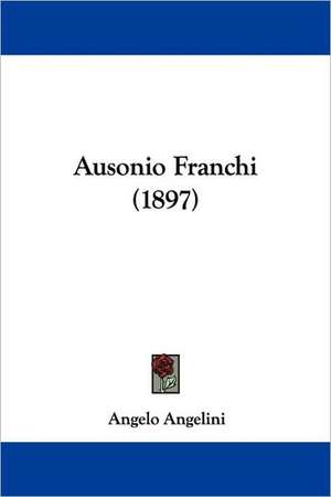 Ausonio Franchi (1897) de Angelo Angelini