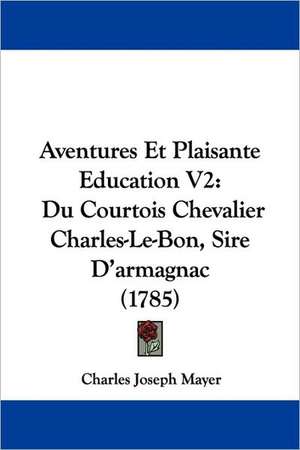 Aventures Et Plaisante Education V2 de Charles Joseph Mayer