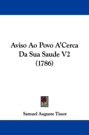 Aviso Ao Povo A'Cerca Da Sua Saude V2 (1786) de Samuel Auguste Tissot