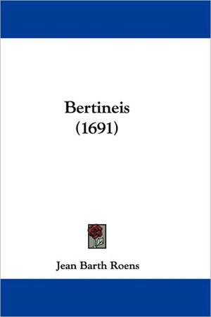 Bertineis (1691) de Jean Barth Roens