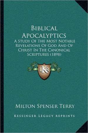 Biblical Apocalyptics de Milton Spenser Terry