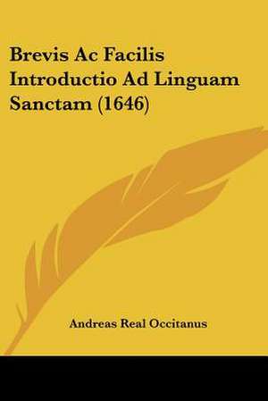 Brevis Ac Facilis Introductio Ad Linguam Sanctam (1646) de Andreas Real Occitanus