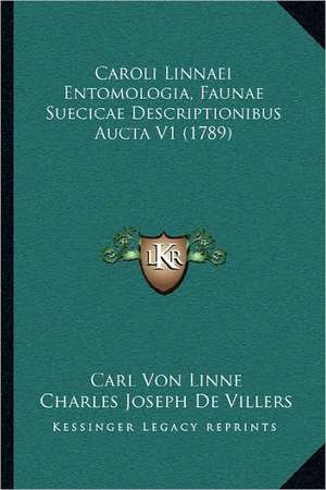 Caroli Linnaei Entomologia, Faunae Suecicae Descriptionibus Aucta V1 (1789) de Carl Von Linne