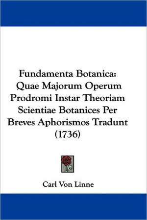 Fundamenta Botanica de Carl Von Linne