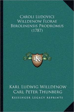 Caroli Ludovici Willdenow Florae Berolinensis Prodromus (1787) de Karl Ludwig Willdenow