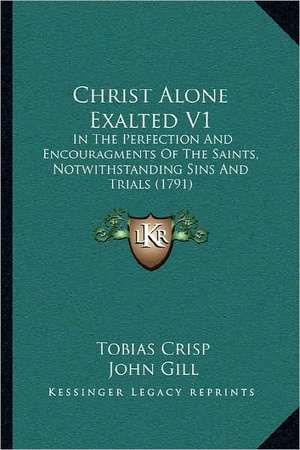 Christ Alone Exalted V1 de Tobias Crisp