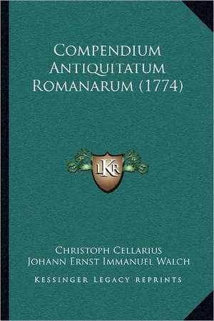 Compendium Antiquitatum Romanarum (1774) de Christoph Cellarius