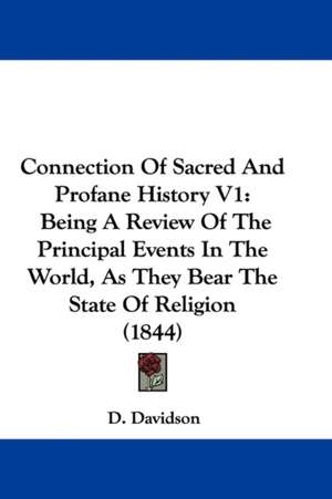 Connection Of Sacred And Profane History V1 de D. Davidson