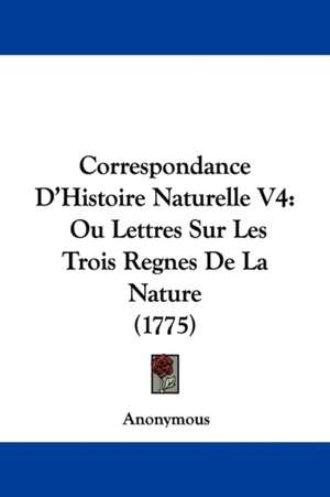 Correspondance D'Histoire Naturelle V4 de Anonymous