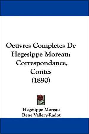 Oeuvres Completes De Hegesippe Moreau de Hegesippe Moreau