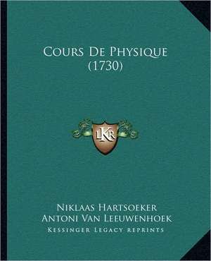 Cours De Physique (1730) de Niklaas Hartsoeker