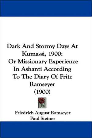 Dark And Stormy Days At Kumassi, 1900 de Friedrich August Ramseyer