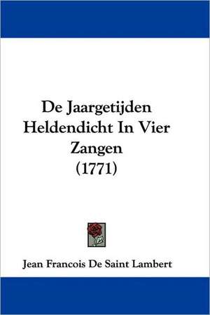 de Jaargetijden Heldendicht in Vier Zangen (1771) de Jean-Francois De Saint-Lambert