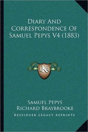 Diary And Correspondence Of Samuel Pepys V4 (1883) de Samuel Pepys