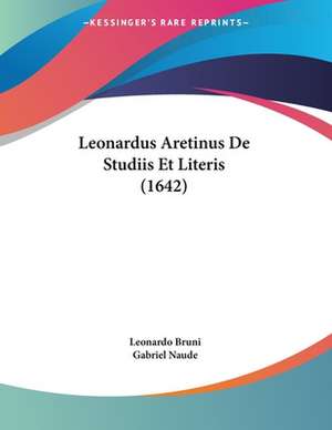 Leonardus Aretinus De Studiis Et Literis (1642) de Leonardo Bruni