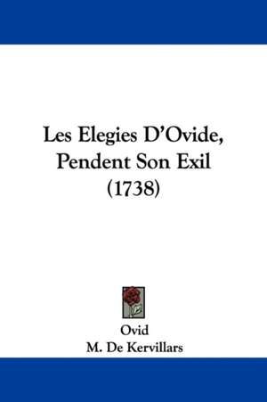 Les Elegies D'Ovide, Pendent Son Exil (1738) de Ovid