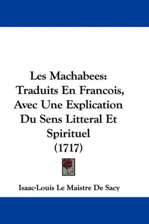 Les Machabees de Isaac-Louis Le Maistre De Sacy