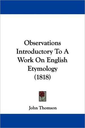 Observations Introductory To A Work On English Etymology (1818) de John Thomson