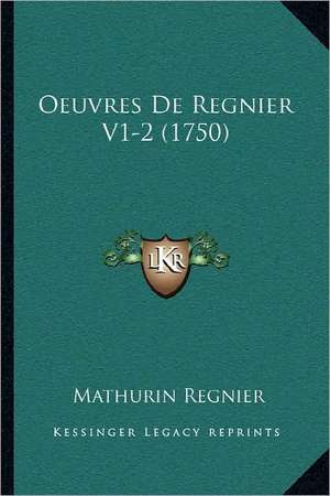 Oeuvres De Regnier V1-2 (1750) de Mathurin Regnier