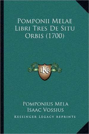 Pomponii Melae Libri Tres De Situ Orbis (1700) de Pomponius Mela