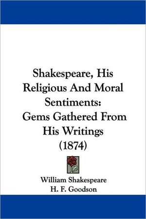 Shakespeare, His Religious And Moral Sentiments de William Shakespeare