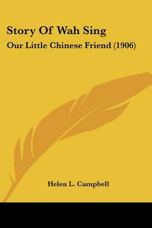 Story Of Wah Sing de Helen L. Campbell