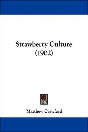 Strawberry Culture (1902) de Matthew Crawford