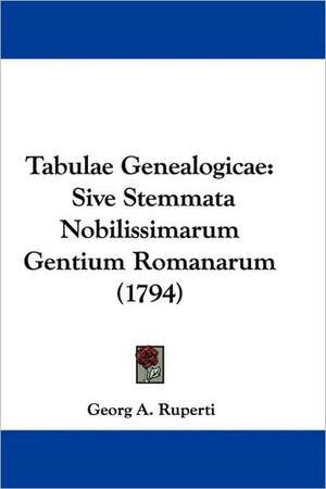 Tabulae Genealogicae de Georg A. Ruperti