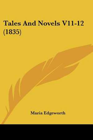 Tales And Novels V11-12 (1835) de Maria Edgeworth