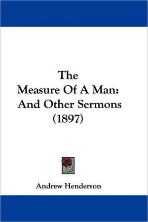 The Measure Of A Man de Andrew Henderson