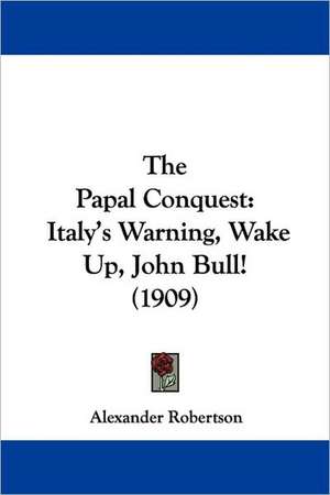 The Papal Conquest de Alexander Robertson