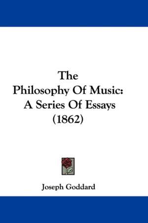 The Philosophy Of Music de Joseph Goddard