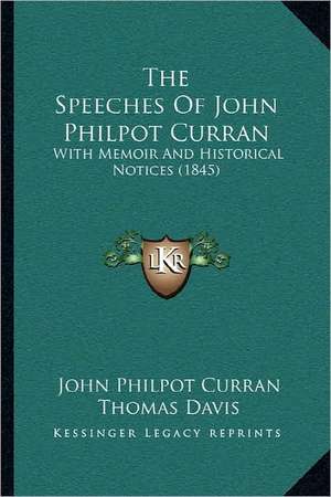 The Speeches Of John Philpot Curran de John Philpot Curran