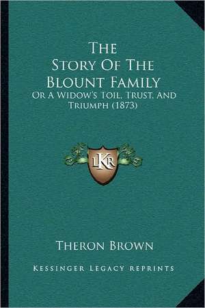 The Story Of The Blount Family de Theron Brown