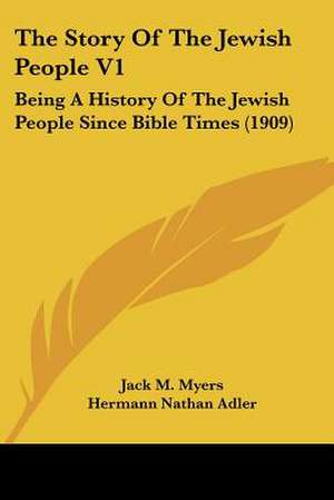 The Story Of The Jewish People V1 de Jack M. Myers