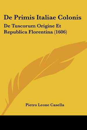 De Primis Italiae Colonis de Pietro Leone Casella