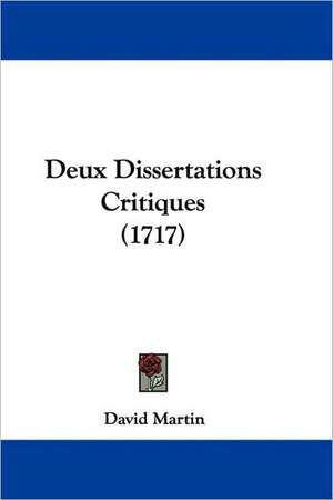 Deux Dissertations Critiques (1717) de David Martin