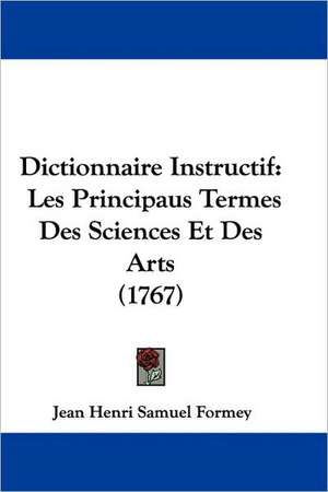 Dictionnaire Instructif de Jean Henri Samuel Formey