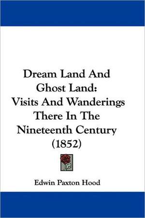 Dream Land And Ghost Land de Edwin Paxton Hood