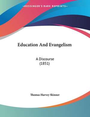 Education And Evangelism de Thomas Harvey Skinner