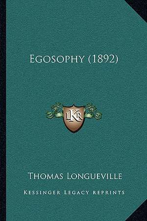 Egosophy (1892) de Thomas Longueville