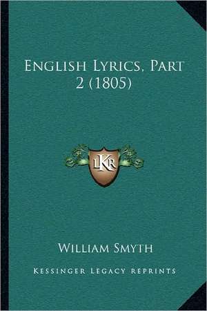 English Lyrics, Part 2 (1805) de William Smyth