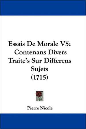 Essais De Morale V5 de Pierre Nicole