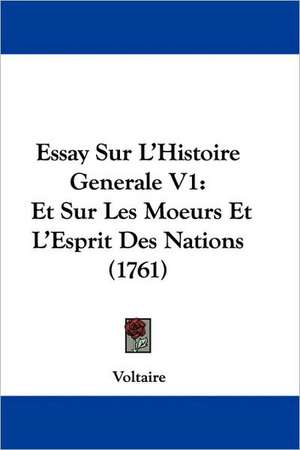 Essay Sur L'Histoire Generale V1 de Voltaire