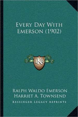 Every Day With Emerson (1902) de Ralph Waldo Emerson