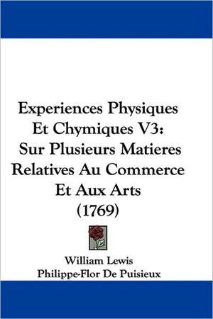 Experiences Physiques Et Chymiques V3 de William Lewis