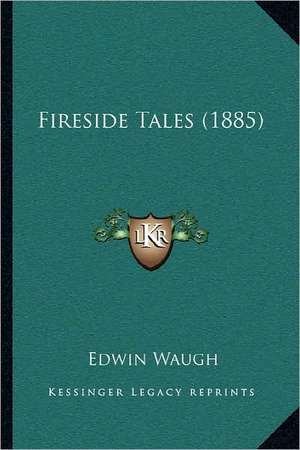 Fireside Tales (1885) de Edwin Waugh