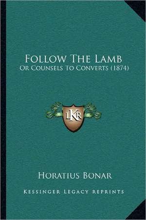 Follow The Lamb de Horatius Bonar