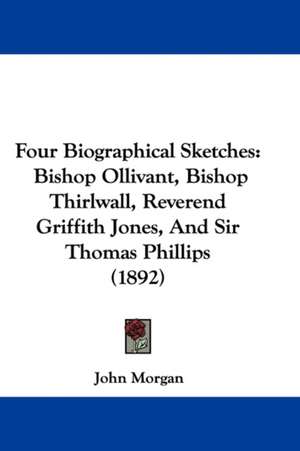 Four Biographical Sketches de John Morgan