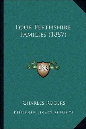 Four Perthshire Families (1887) de Charles Rogers